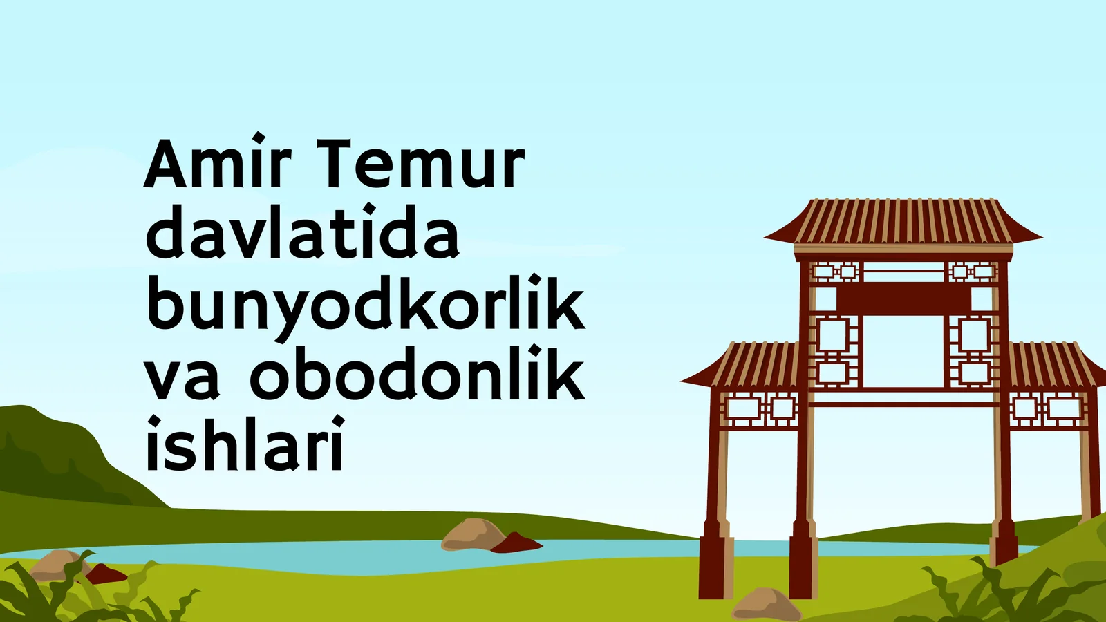 Amir Temur davlatida obodonchlik va bunyodkorlik ishlari