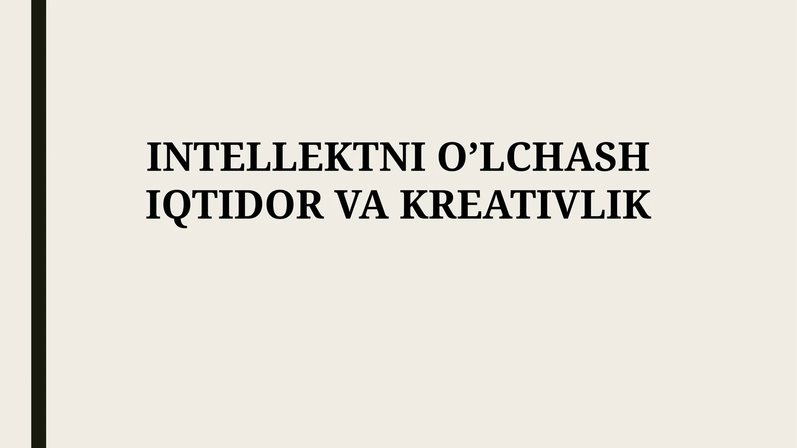 INTELLEKTNI O’LCHASH IQTIDOR VAKREATIVLIK