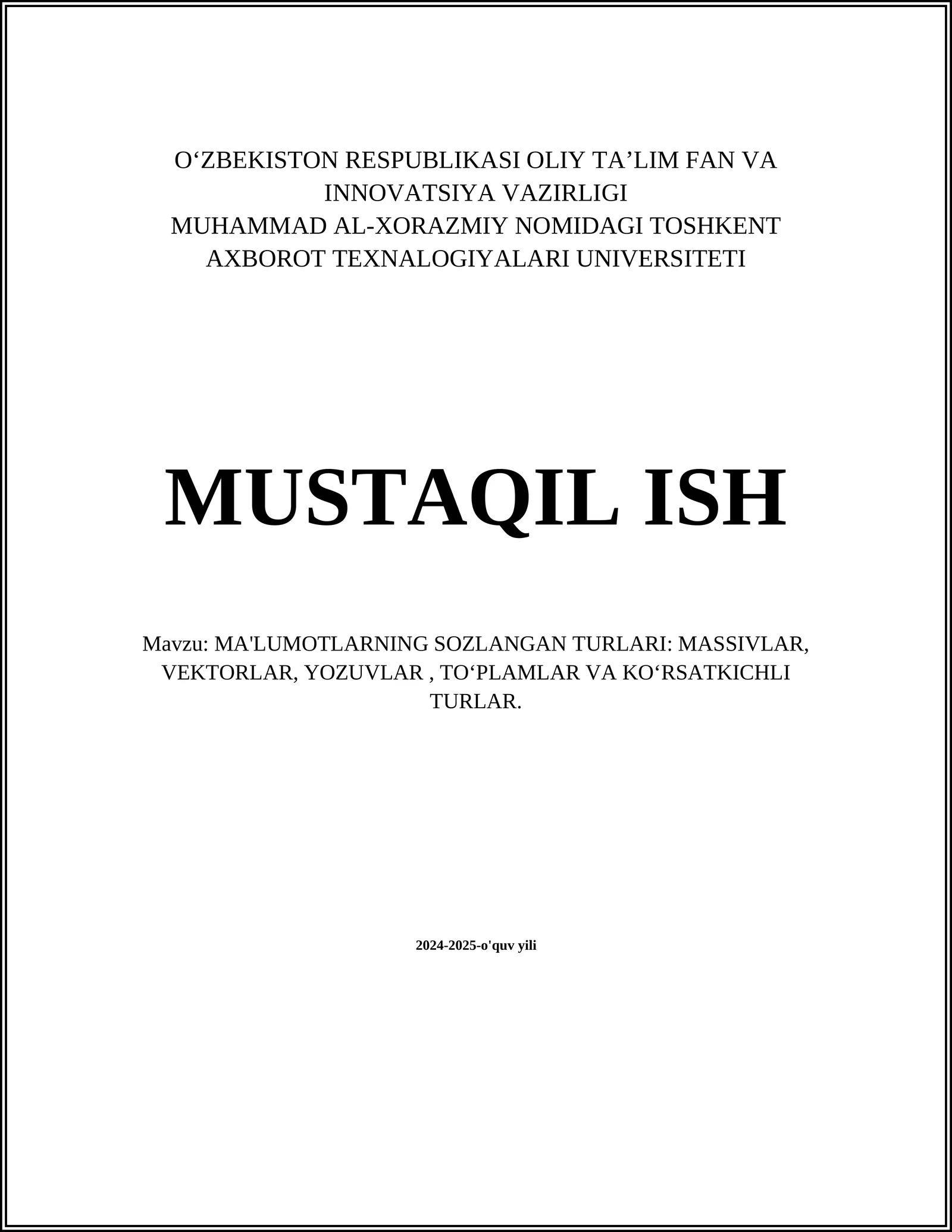 MA'LUMOTLARNING SOZLANGAN TURLARI: MASSIVLAR, VEKTORLAR, YOZUVLAR, TO‘PLAMLAR VA KO‘RSATKICHLI TURLAR