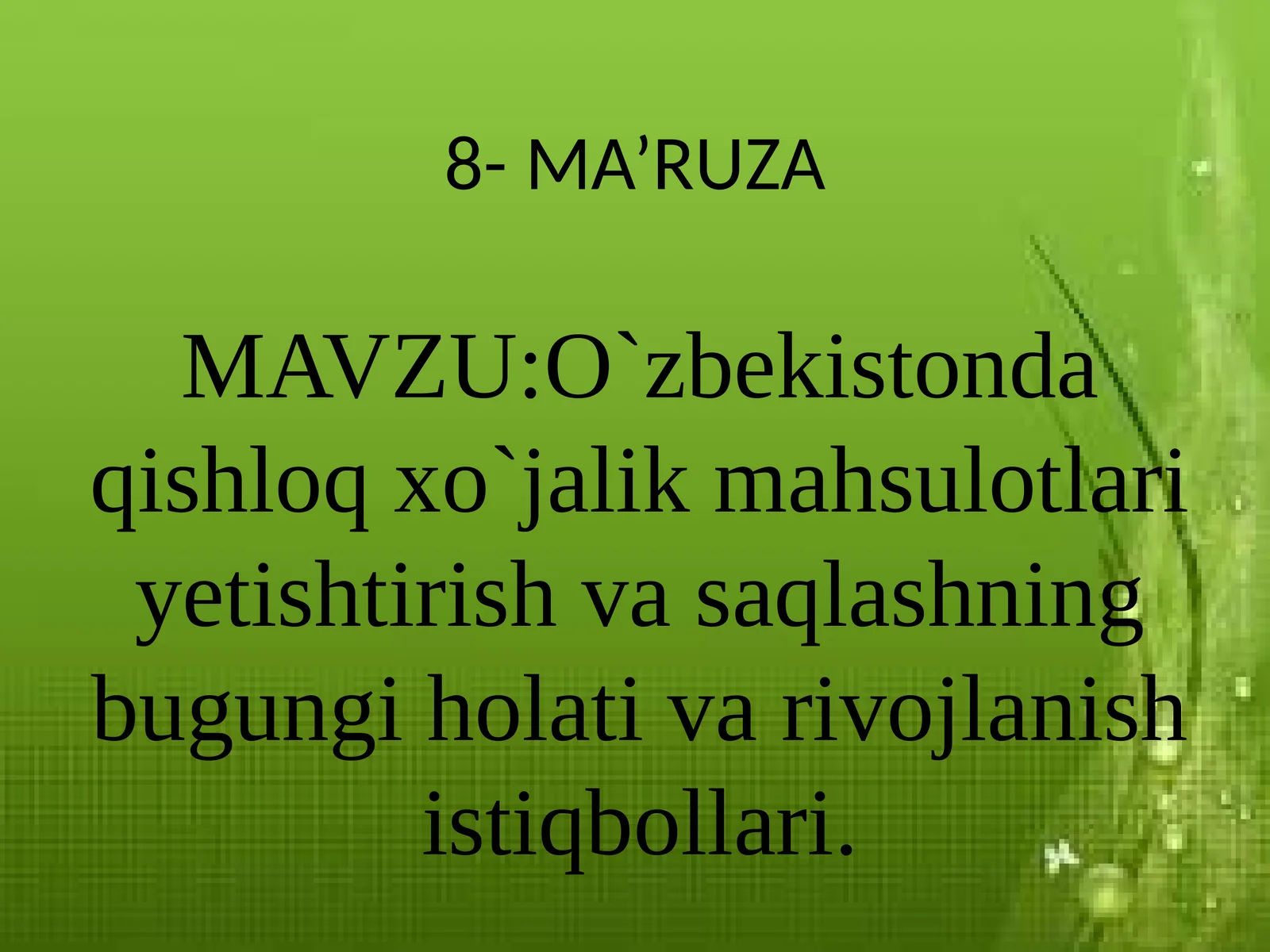 O`zbekistondaqishloqxo`jalikmahsulotlariyetishtirishvasaqlashningbugungiholativarivojlanishistiqbollari