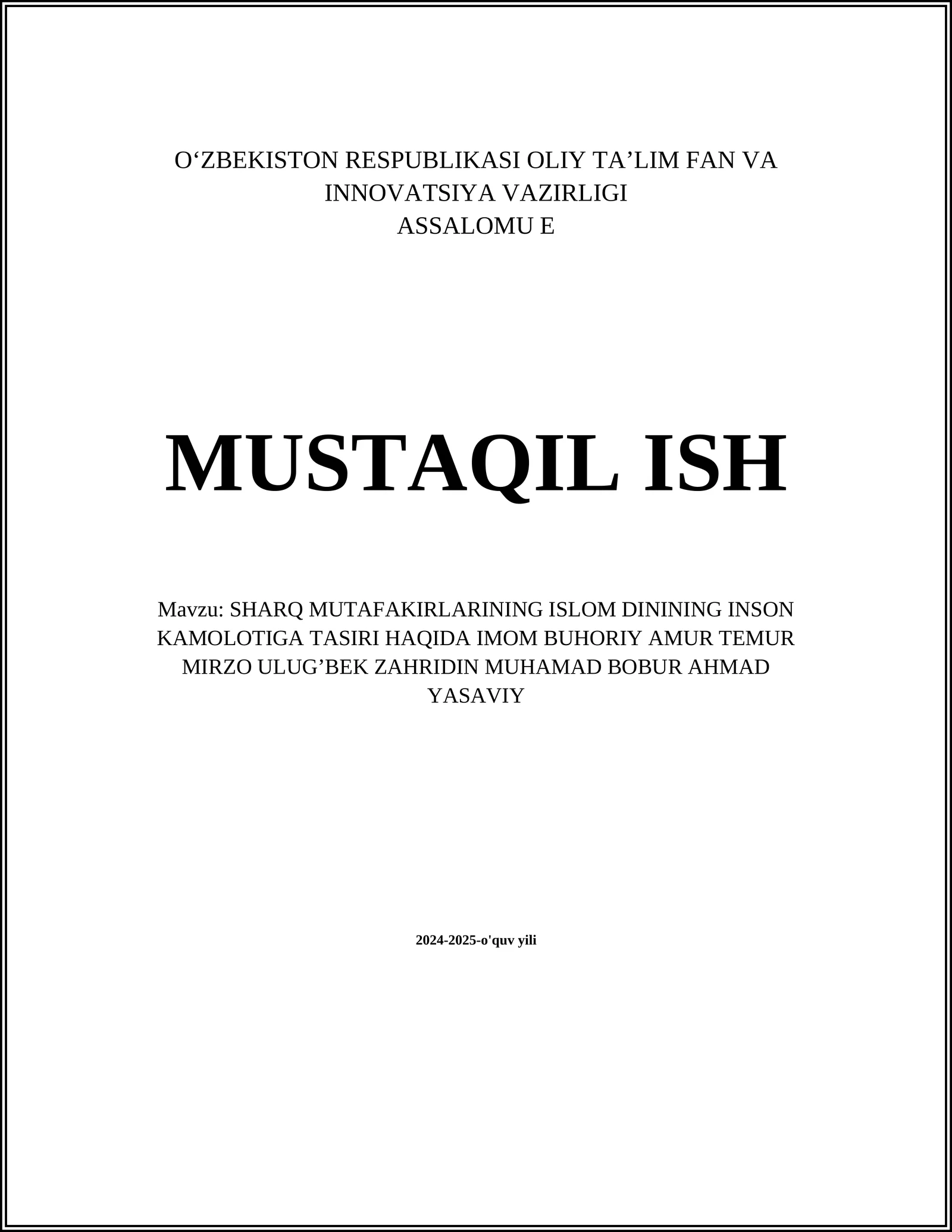 SHARQ MUTAFAKIRLARINING ISLOM DININING INSON KAMOLOTIGA TASIRI HAQIDA IMOM BUHORIY AMUR TEMUR MIRZO ULUG’BEK ZAHRIDIN MUHAMAD BOBUR AHMAD YASAVIY