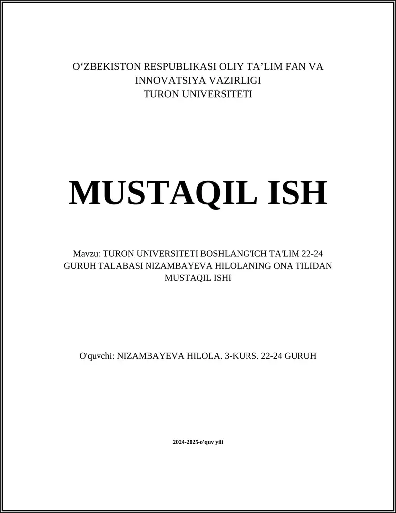 TURON UNIVERSITETI BOSHLANG'ICH TA'LIM 22-24 GURUH TALABASI NIZAMBAYEVA HILOLANING ONA TILIDAN MUSTAQIL ISHI