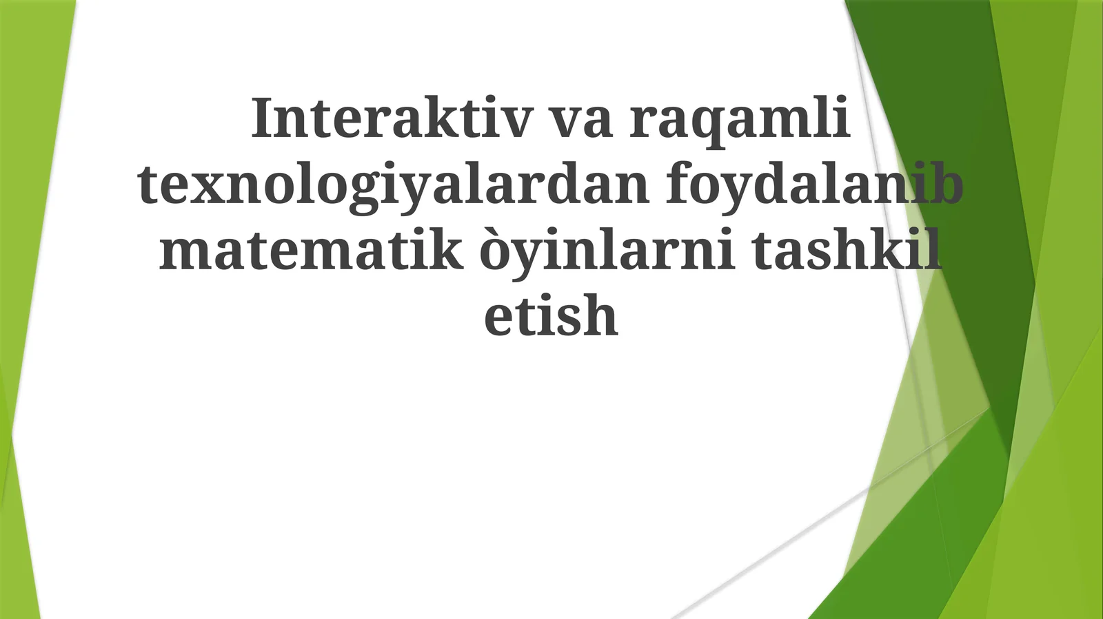 Interaktiv varaqamli texnologiyalardan foydalanib matematik oʻyinlarni tashkil etish