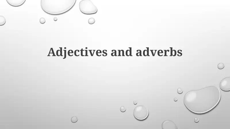 Adjectives and Adverbs