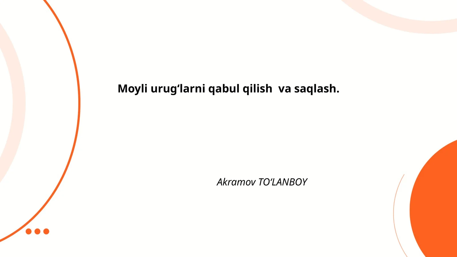 Moyli urugʻlarni qabul qilish va saqlash