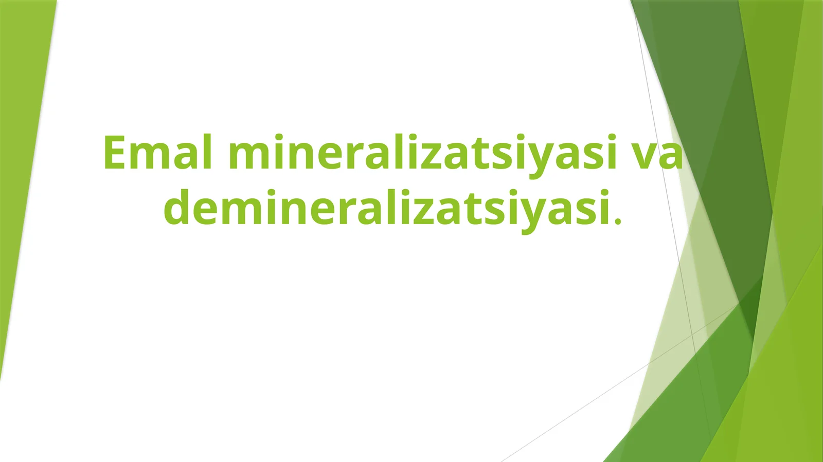 Emal mineralizatsiyasi va demineralizatsiyasi