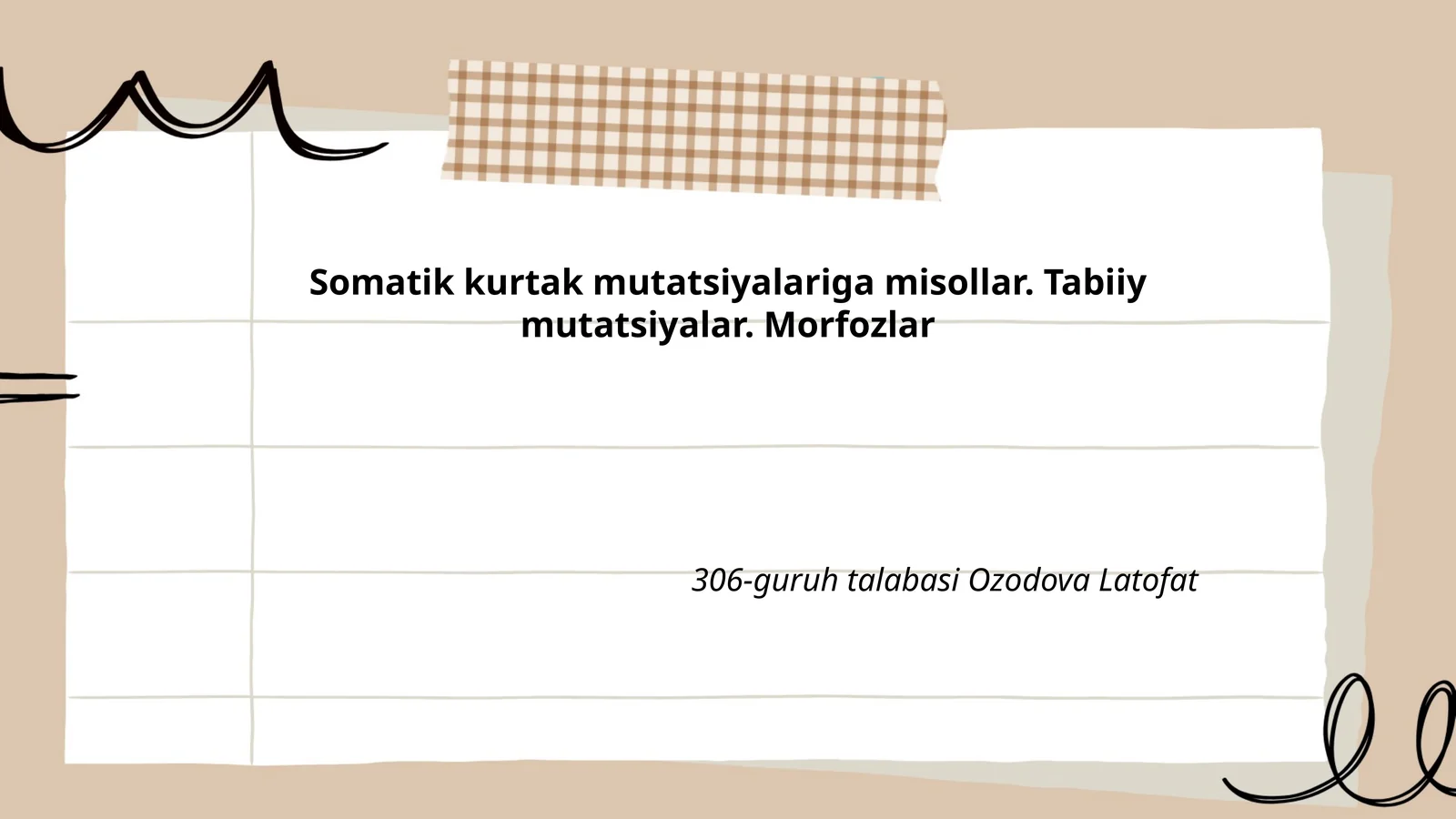Somatik kurtak mutatsiyalariga misollar. Tabiiy mutatsiyalar. Morfozlar