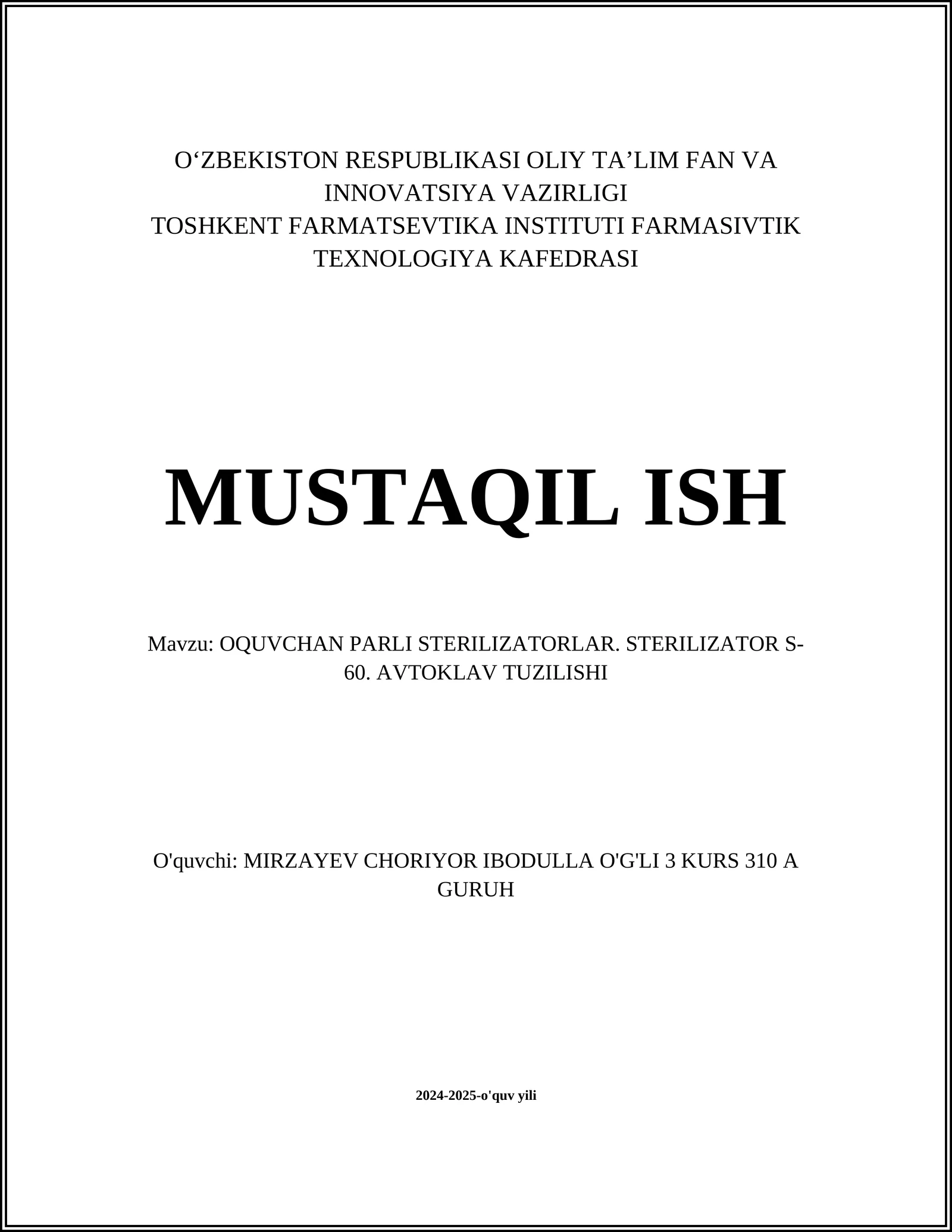 MUSTAQIL ISH Mavzu: OQUVCHAN PARLI STERILIZATORLAR. STERILIZATOR S-60. AVTOKLAV TUZILISHI