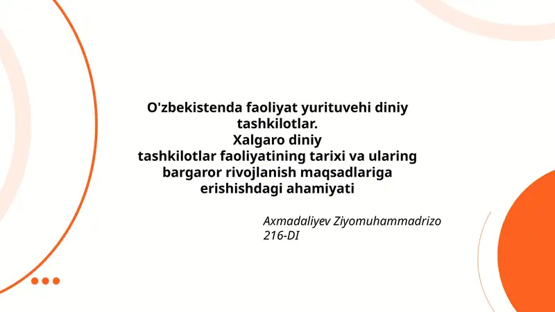 O'zbekistenda faoliyat yurituvehi diniy tashkilotlar. Xalgaro diniy tashkilotlar faoliyatining tarixi va ularing bargaror rivojlanish maqsadlariga erishishdagi ahamiyati