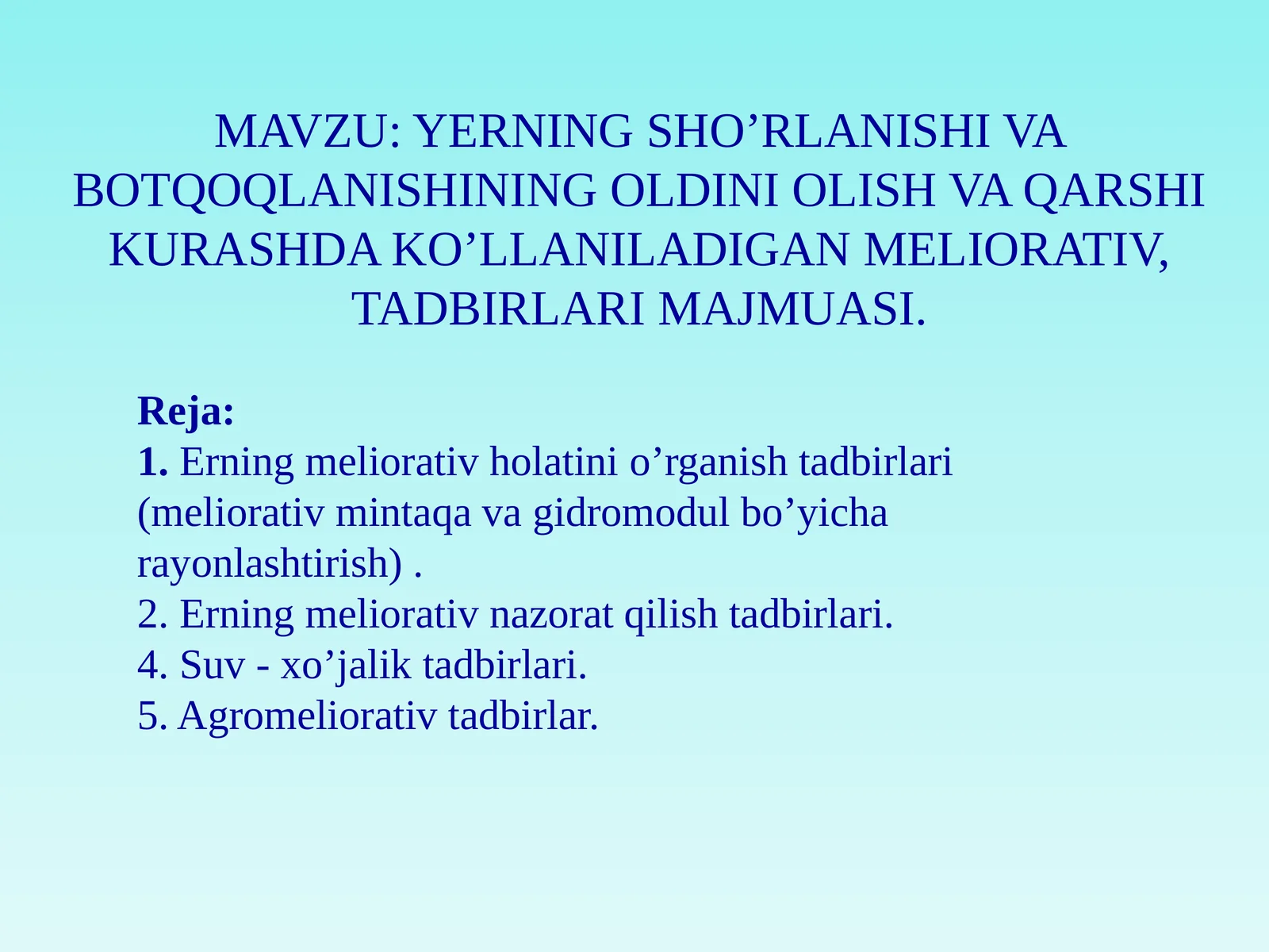 YERNING SHO’RLANISHI VA BOTQOQLANISHINING OLDINI OLISH VA QARSHI KURASHDA KO’LLANILADIGAN MELIORATIV, TADBIRLARI MAJMUASI