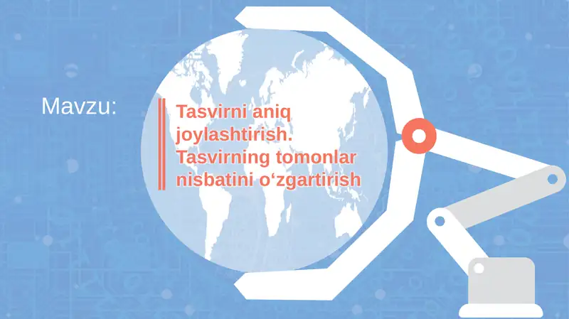 Tasvirni aniq joylashtirish. Tasvirning tomonlar nisbatini oʻzgartirish