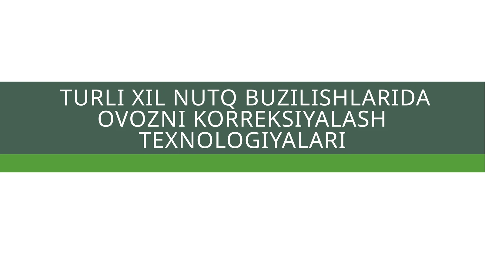 Nutq buzilishlarida ovozni korreksiya texnologiyalari