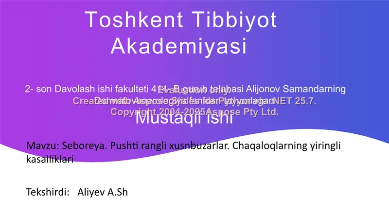 Dermatovenerologiya fanidan "Seboreya. Pushti rangli xusnbuzarlar. Chaqaloqlarning yiringli kasalliklari"
