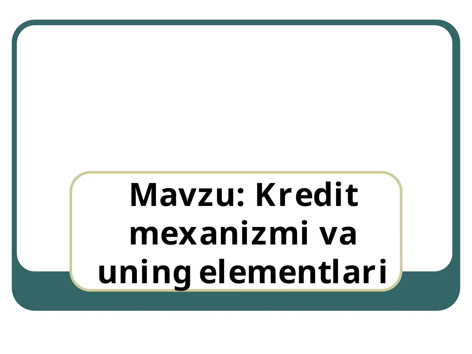 Kredit mexanizmi va uning elementlari