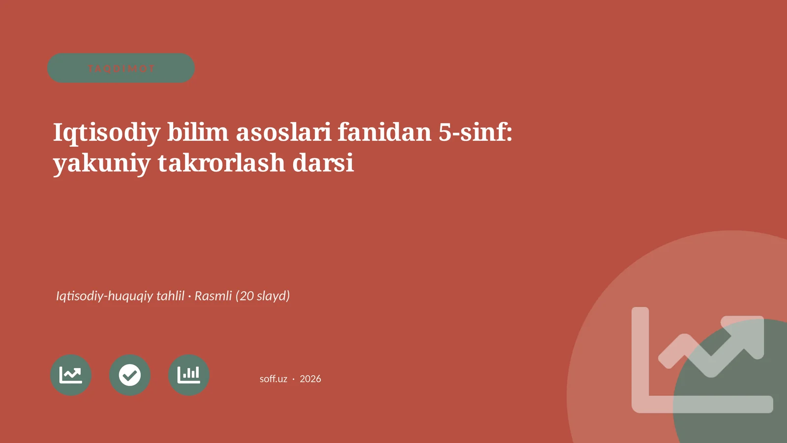 Iqtisodiy bilim asoslari fanidan 5-sinf: yakuniy takrorlash darsi