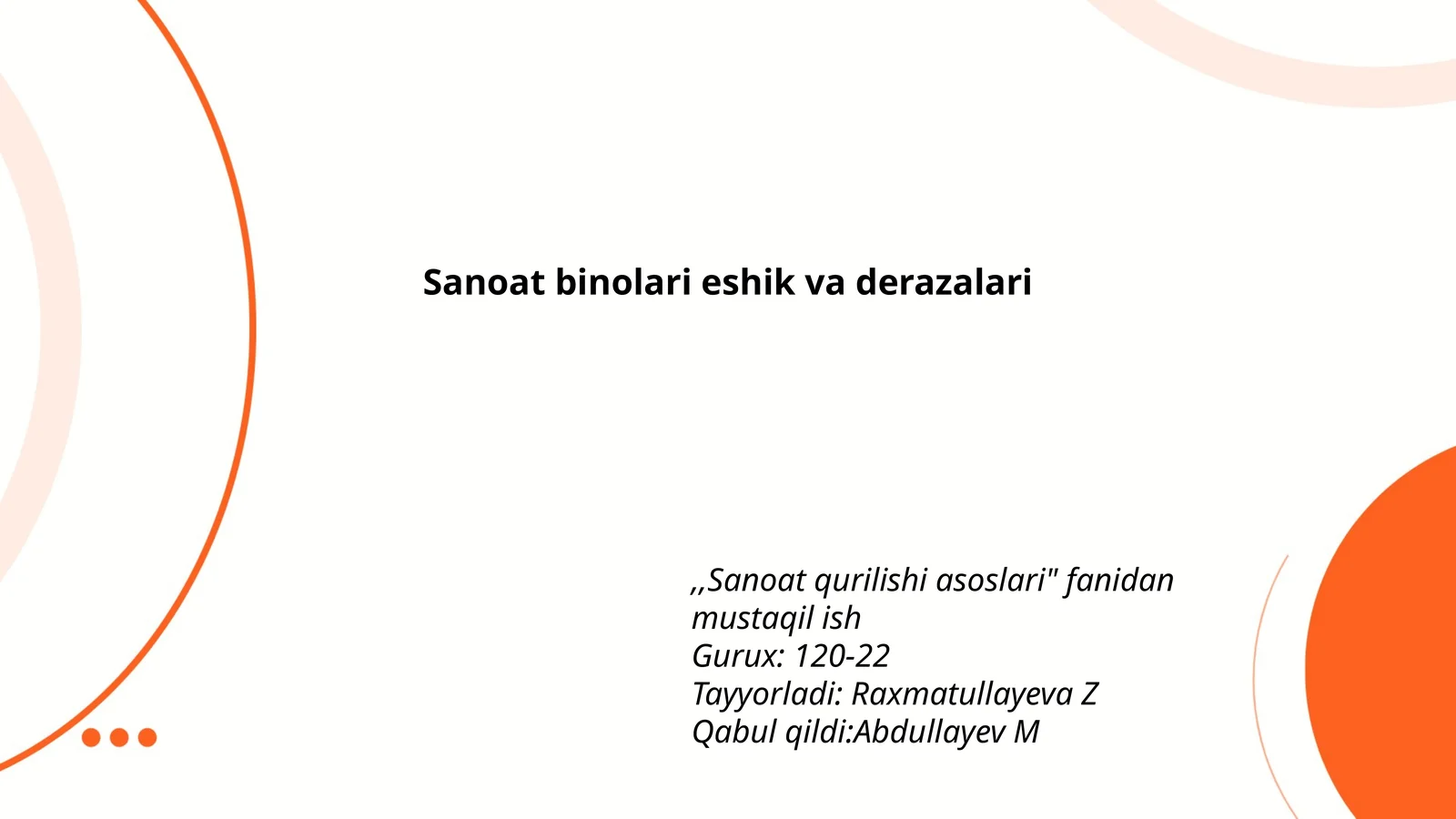 Sanoat binolari eshik va derazalari,,Sanoat qurilishi asoslari" fanidan mustaqil ish