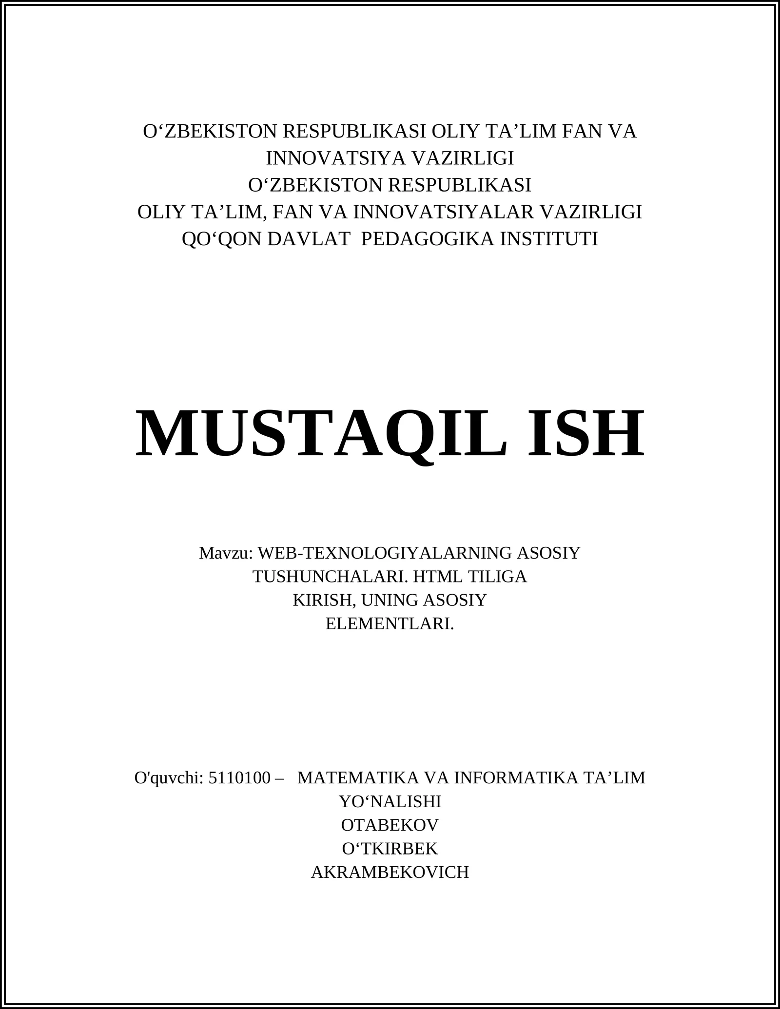 WEB-TEXNOLOGIYALARNING ASOSIY TUSHUNCHALARI. HTML TILIGA KIRISH, UNING ASOSIY ELEMENTLARI