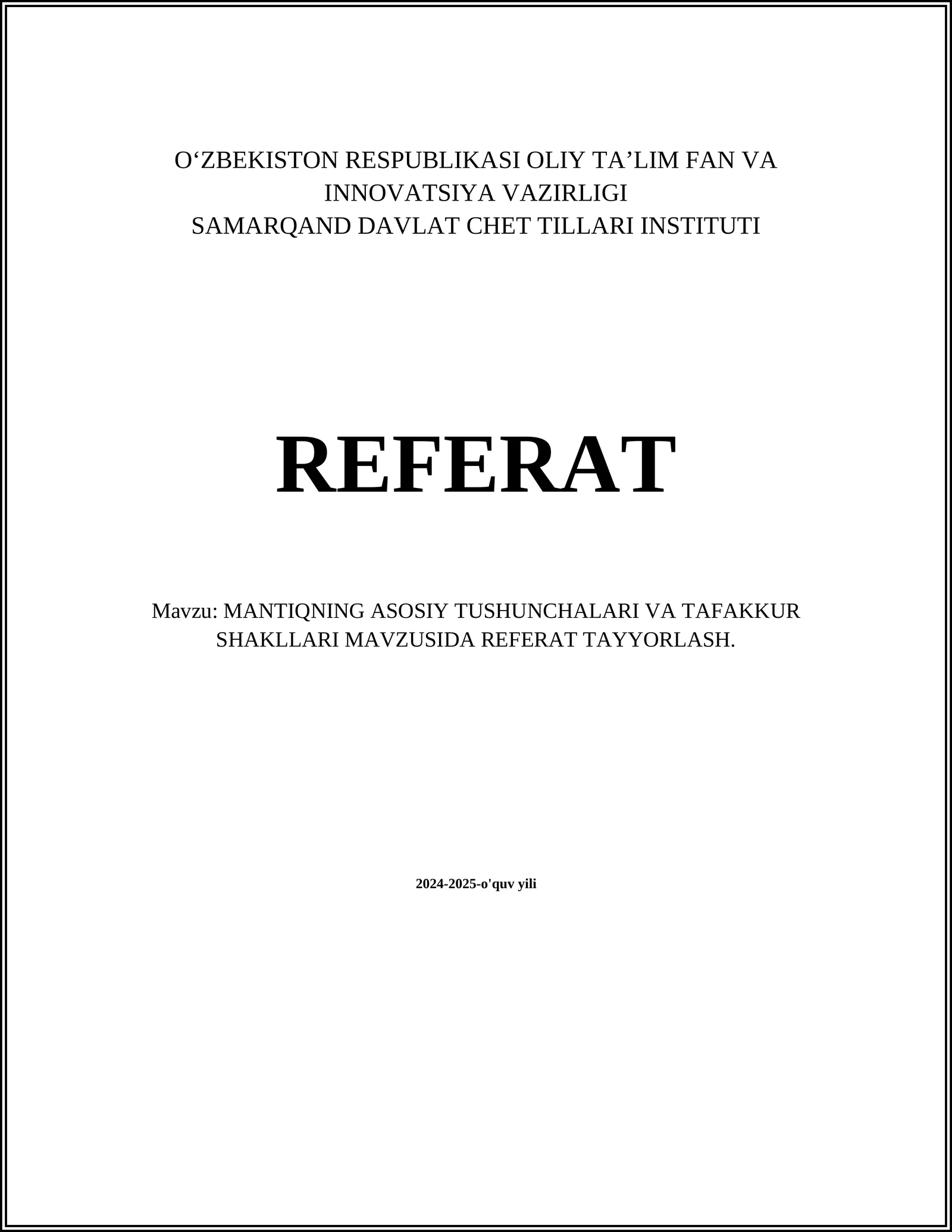 MANTIQNING ASOSIY TUSHUNCHALARI VA TAFAKKUR SHAKLLARI MAVZUSIDA REFERAT TAYYORLASH