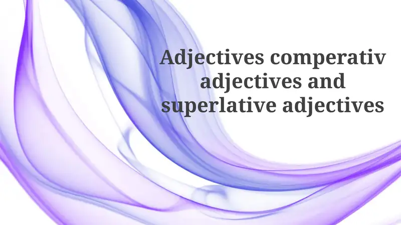 Adjectivescomperativadjectives and superlative adjectives