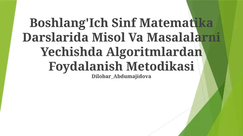 Boshlang'Ich Sinf Matematika Darslarida Misol Va Masalalarni Yechishda Algoritmlardan Foydalanish Metodikasi