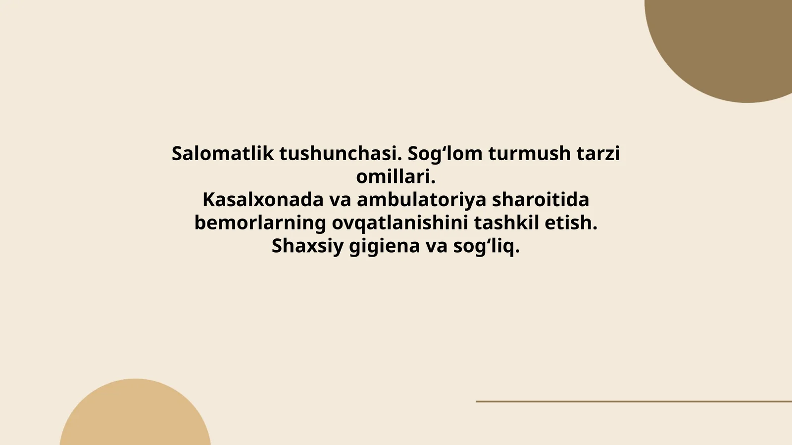 Salomatlik tushunchasi. Sog‘lom turmush tarzi omillari. Kasalxonada va ambulatoriya sharoitida bemorlarning ovqatlanishini tashkil etish. Shaxsiy gigiena va sog‘liq