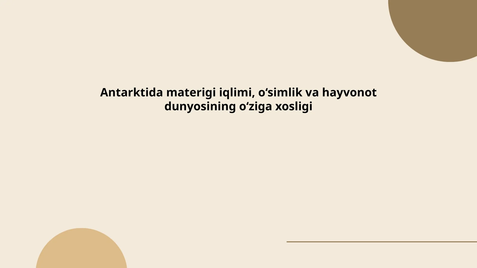 Antarktida materigi iqlimi, o‘simlik va hayvonot dunyosining o‘ziga xosligi