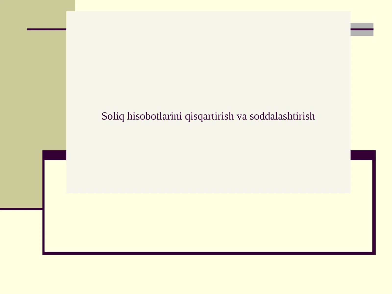 Soliq hisobotlarini qisqartirish va soddalashtirish