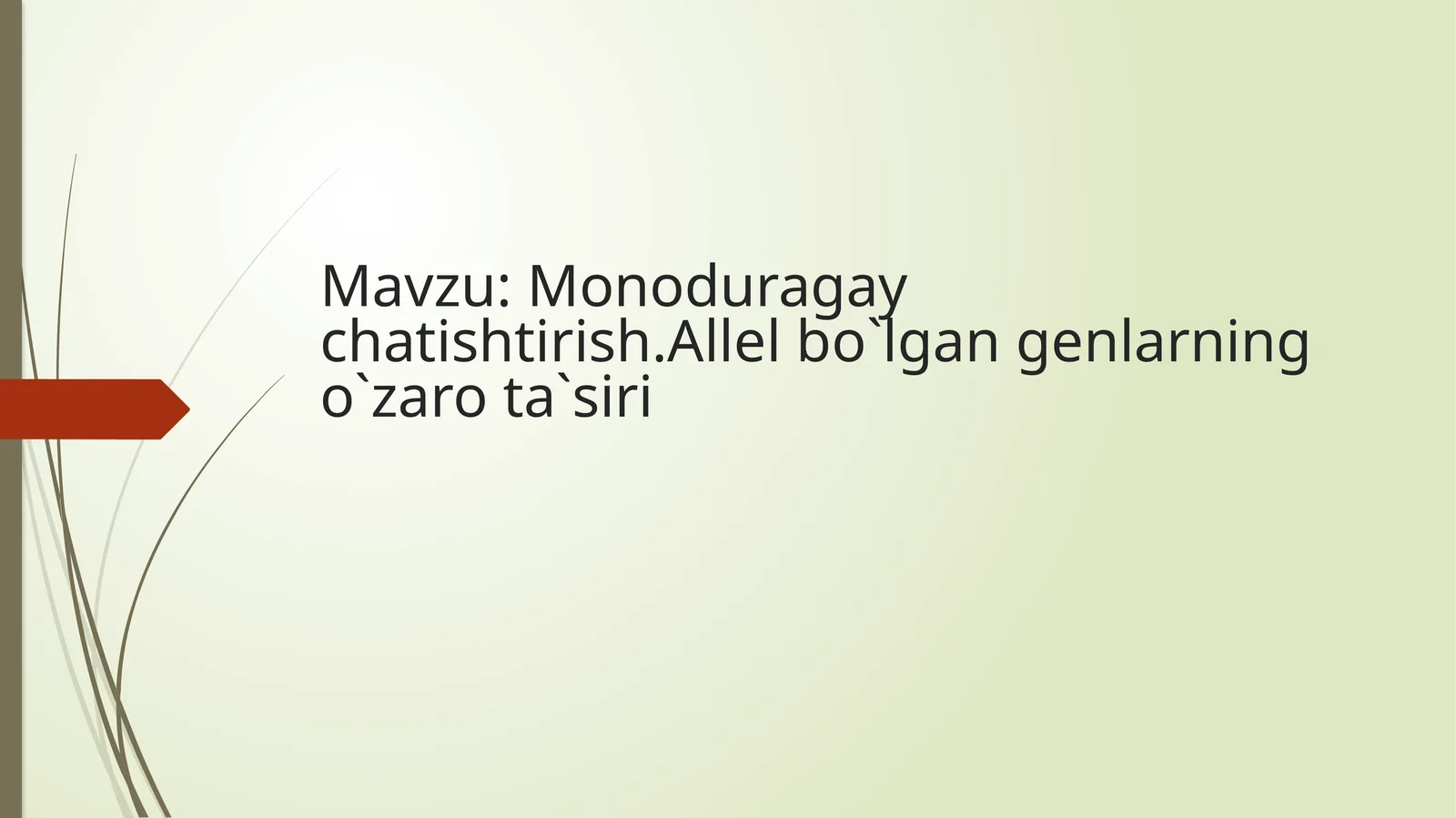 Monoduragaychatishtirish.Allelbo`lgangenlarningo`zarota`siri