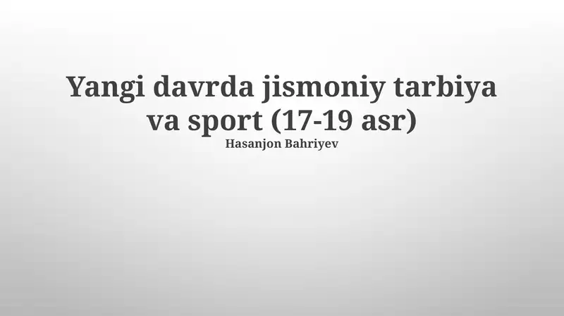 Yangi davrda jismoniy tarbiya va sport (17-19 asr)