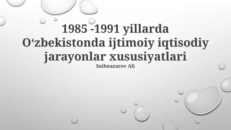1985 -1991 yillarda Oʻzbekistonda ijtimoiy iqtisodiy jarayonlar xususiyatlari