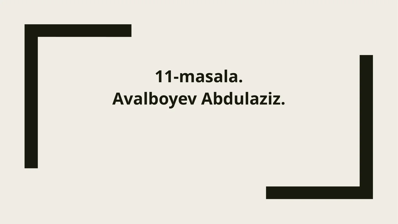 11-masala. Avalboyev Abdulaziz