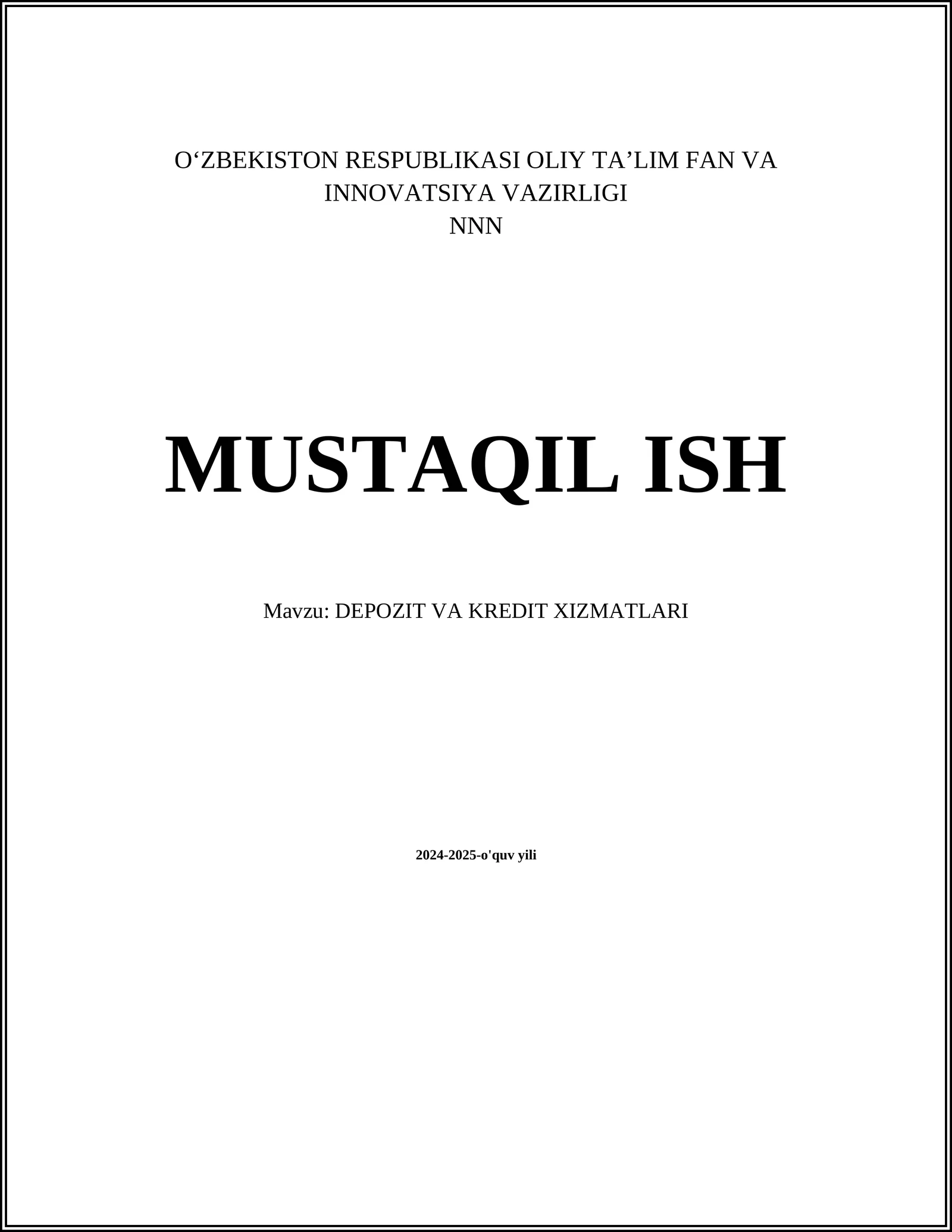 MUSTAQIL ISH Mavzu: DEPOZIT VA KREDIT XIZMATLARI