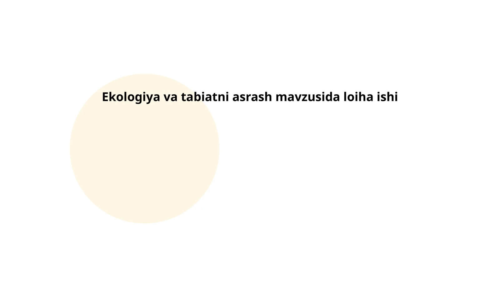 Ekologiya va tabiatni asrash mavzusida loiha ishi