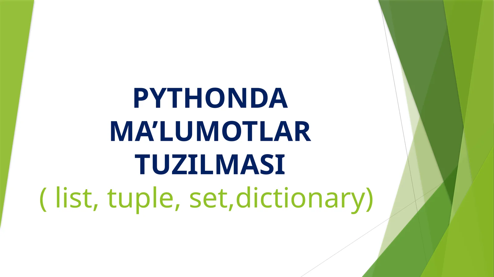 PYTHONDA MA’LUMOTLAR TUZILMASI( list, tuple,set,dictionary)
