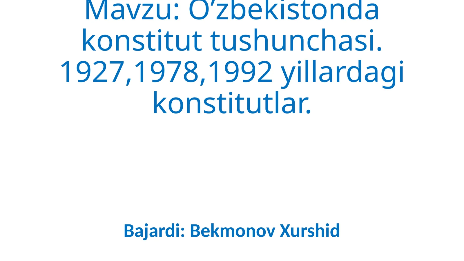 O’zbekistonda konstitut tushunchasi. 1927,1978,1992 yillardagi konstitutlar