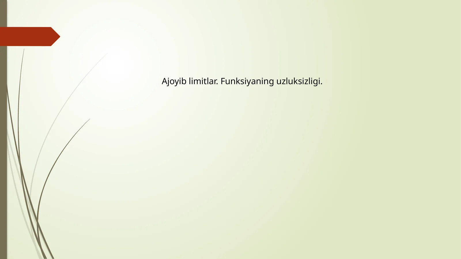 Ajoyib limitlar. Funksiyaning uzluksizligi
