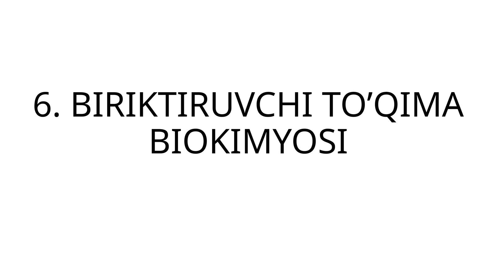 BIRIKTIRUVCHI TO’QIMA BIOKIMYOSI