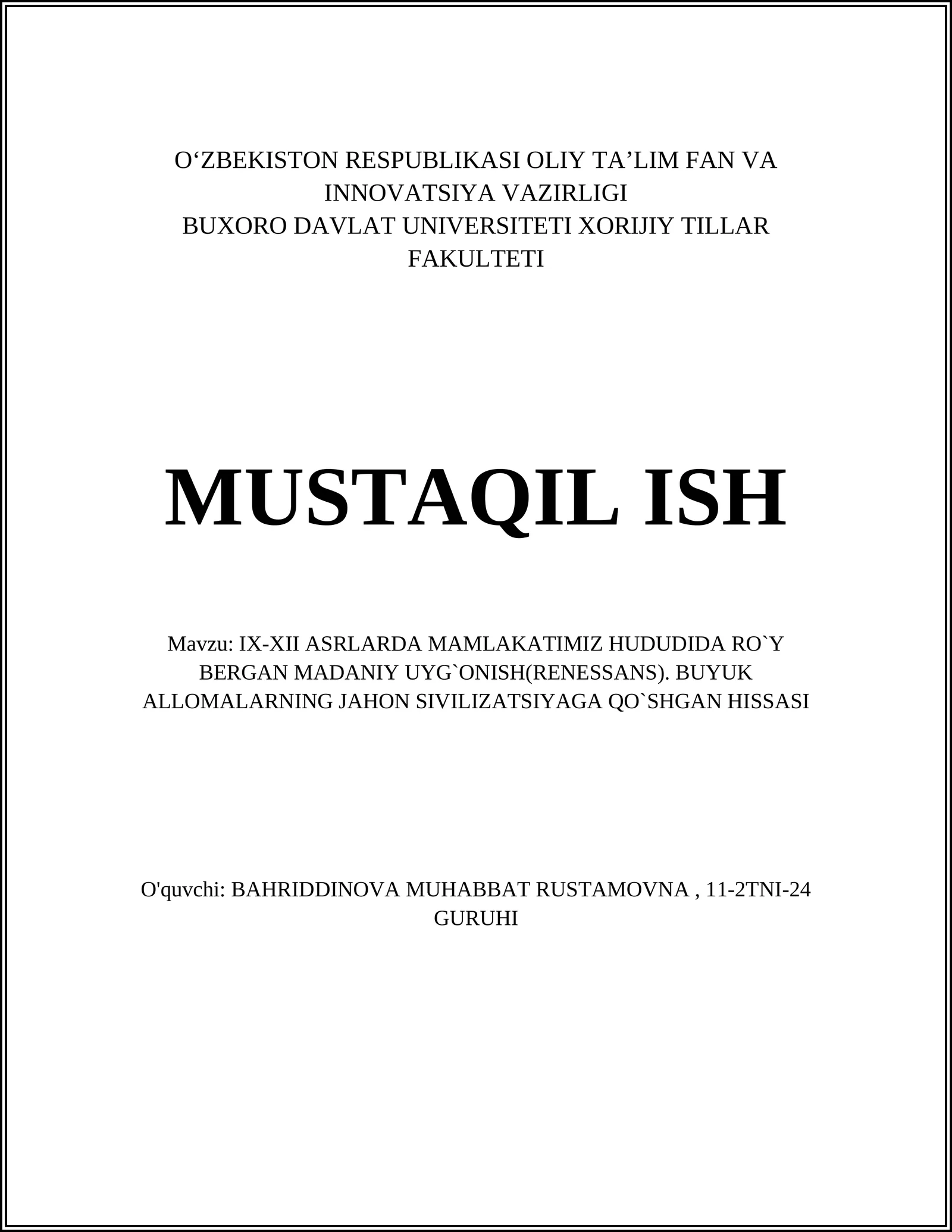 IX-XII ASRLARDA MAMLAKATIMIZ HUDUDIDA RO`Y BERGAN MADANIY UYG`ONISH(RENESSANS). BUYUK ALLOMALARNING JAHON SIVILIZATSIYAGA QO`SHGAN HISSASI