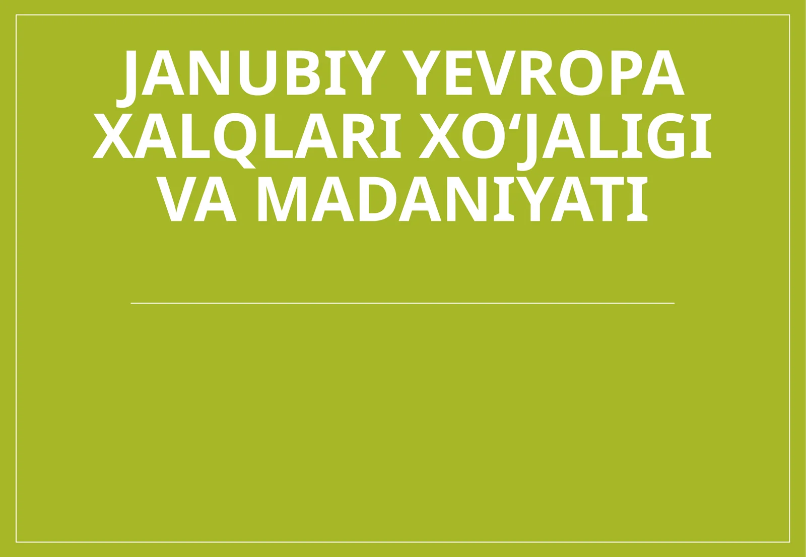 Janubiy Yevropa xalqlari ixo'jaligi va madaniyati