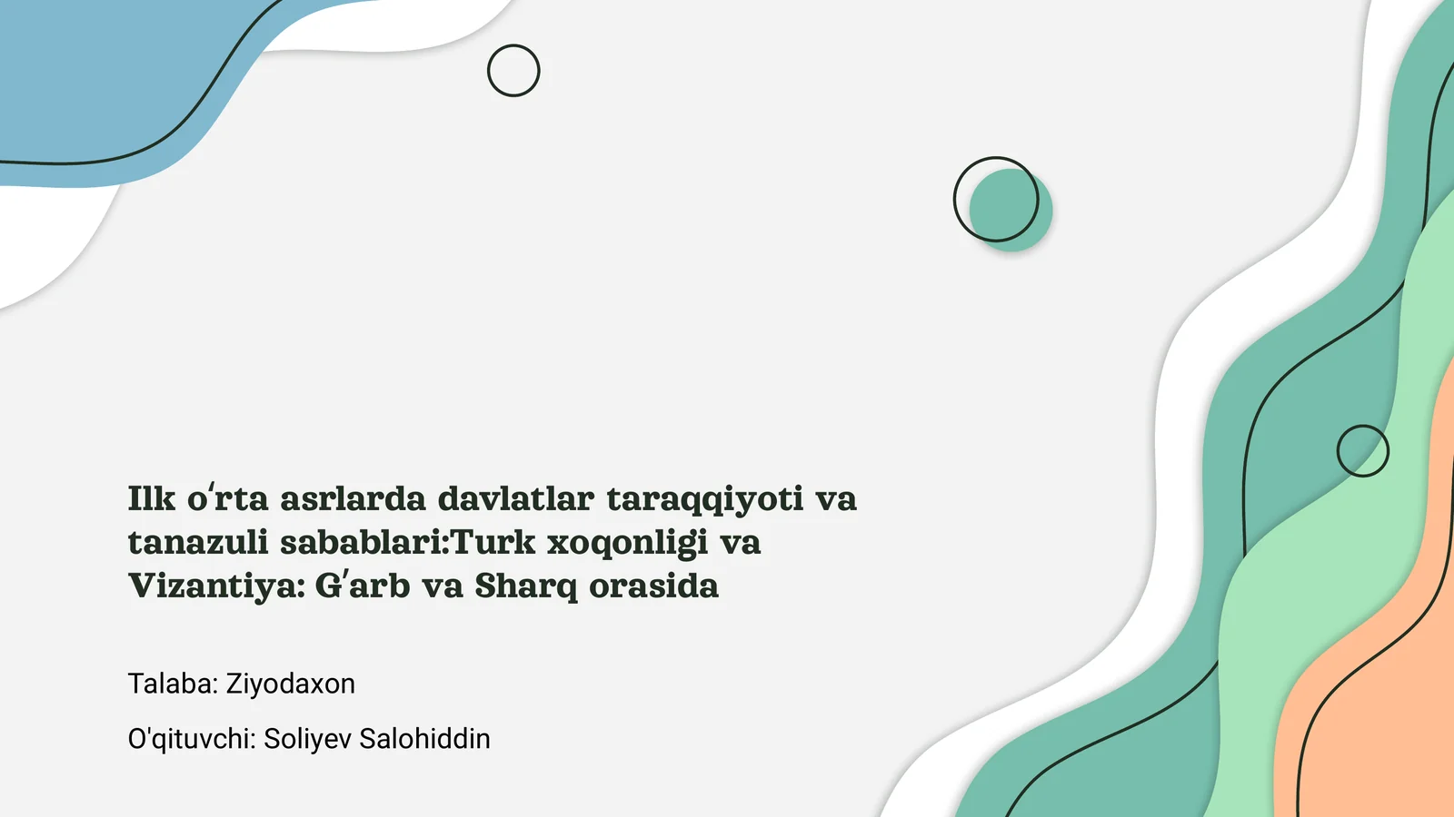 Ilk oʻrta asrlarda davlatlar taraqqiyoti va tanazuli sabablari:Turk xoqonligi va Vizantiya: Gʼarb va Sharq orasida