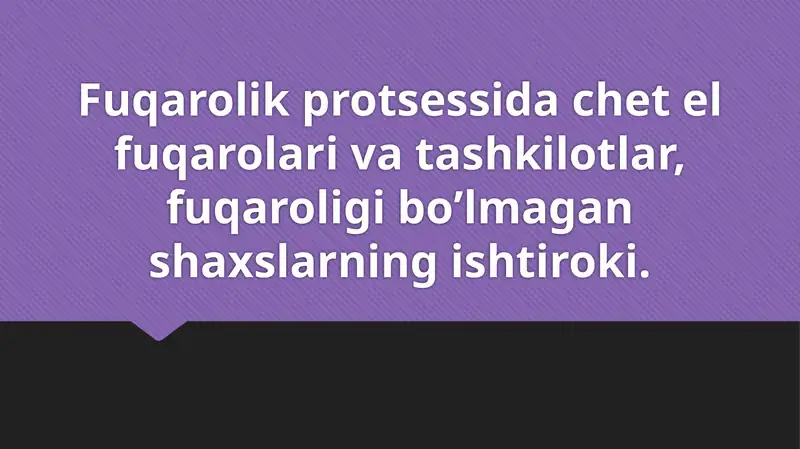 Chet elfuqarolarining vatashkilotlarining fuqarolik protsessual huquqlari