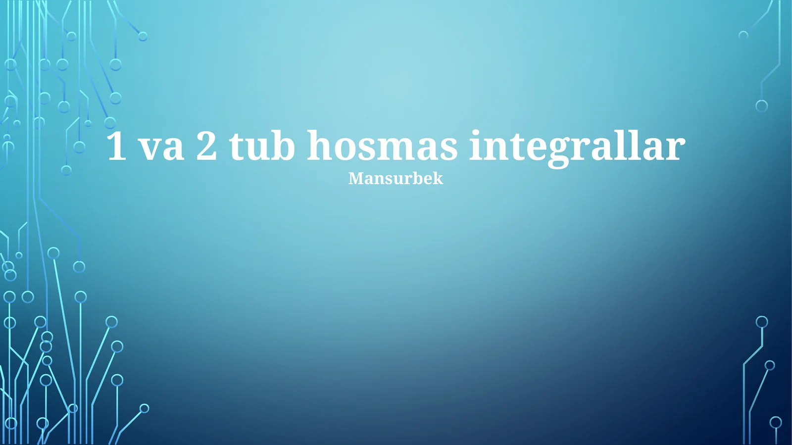 1 va 2 tub hosmas integrallar
