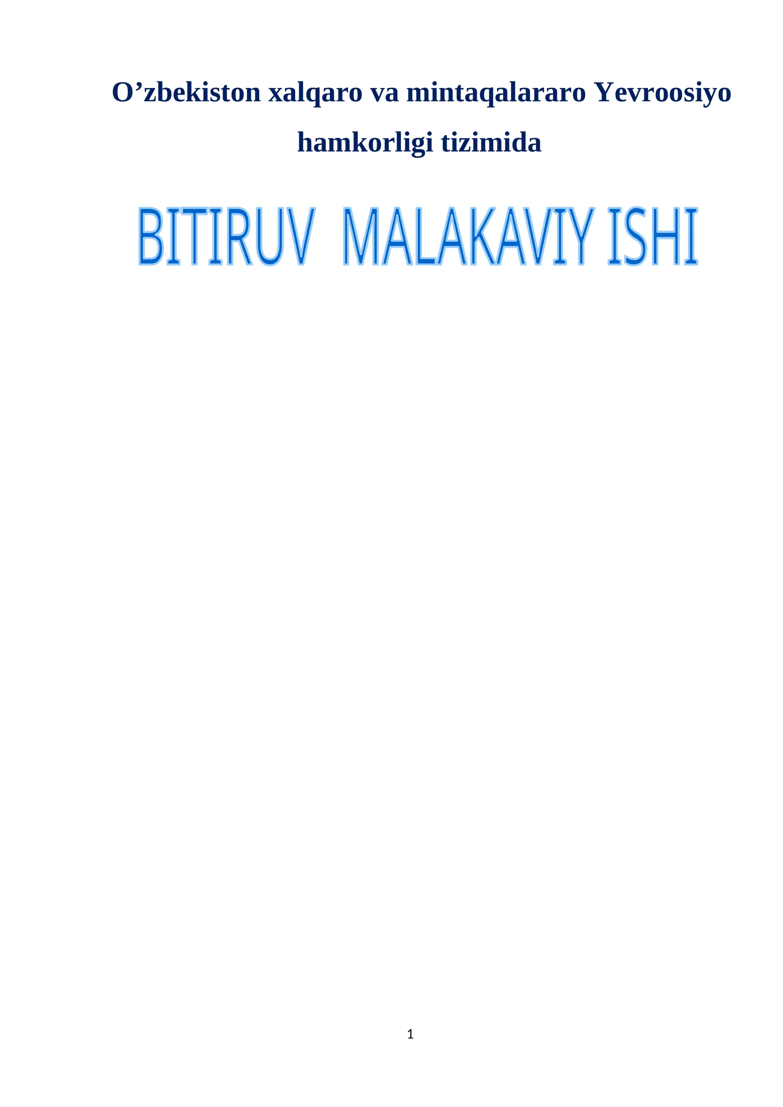 O’zbekiston xalqaro va mintaqalararo Yevroosiyo hamkorligi tizimida BITIRUV MALAKAVIY ISHI