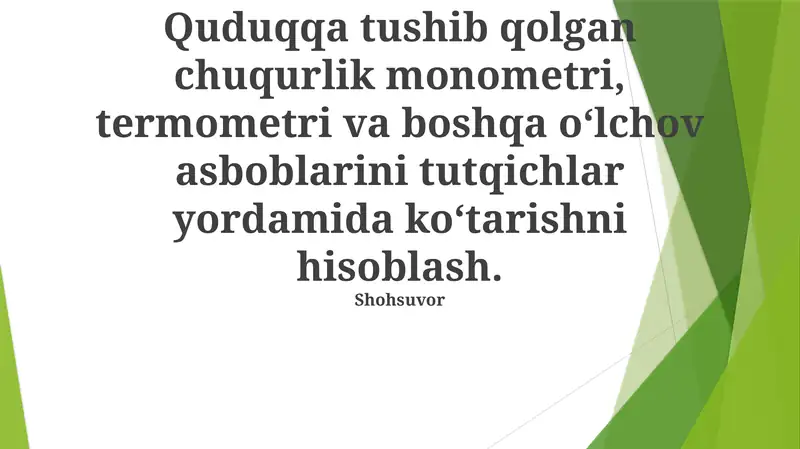 Quduqqa tushib qolgan chuqurlik monometri, termometri va boshqa oʻlchov asboblarini tutqichlar yordamida ko' tarishni hisoblash