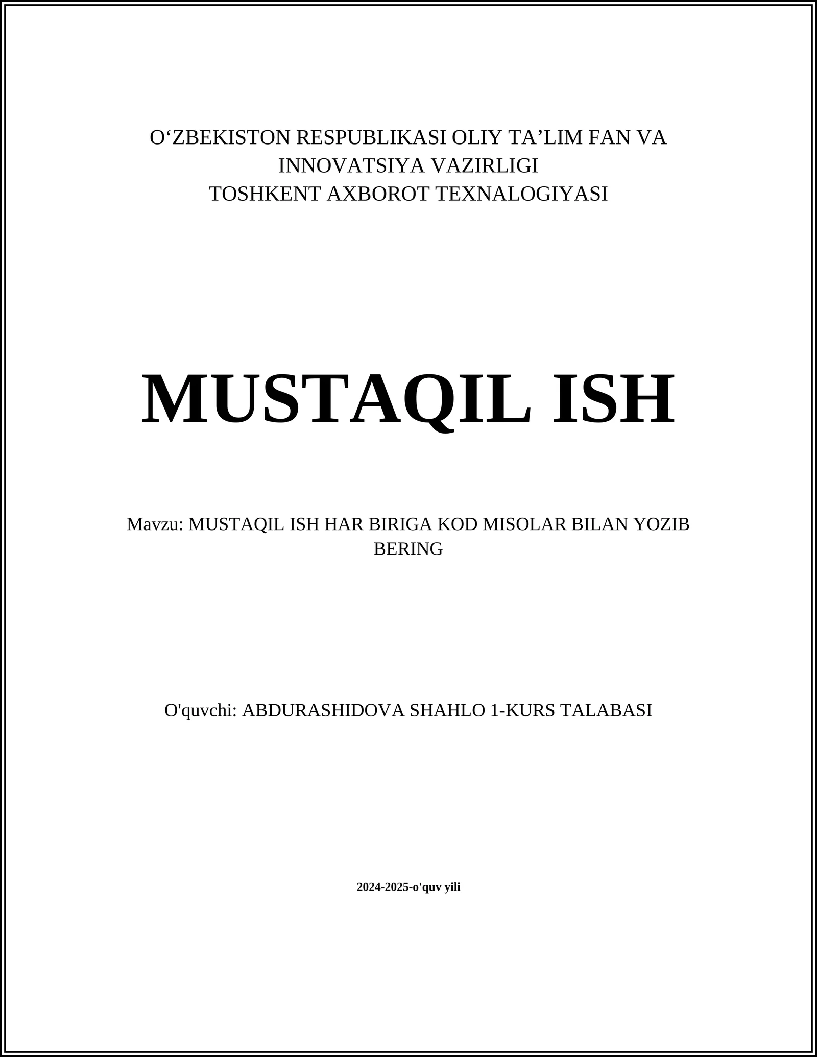 MUSTAQIL ISH HAR BIRIGA KOD MISOLAR BILAN YOZIB BERING