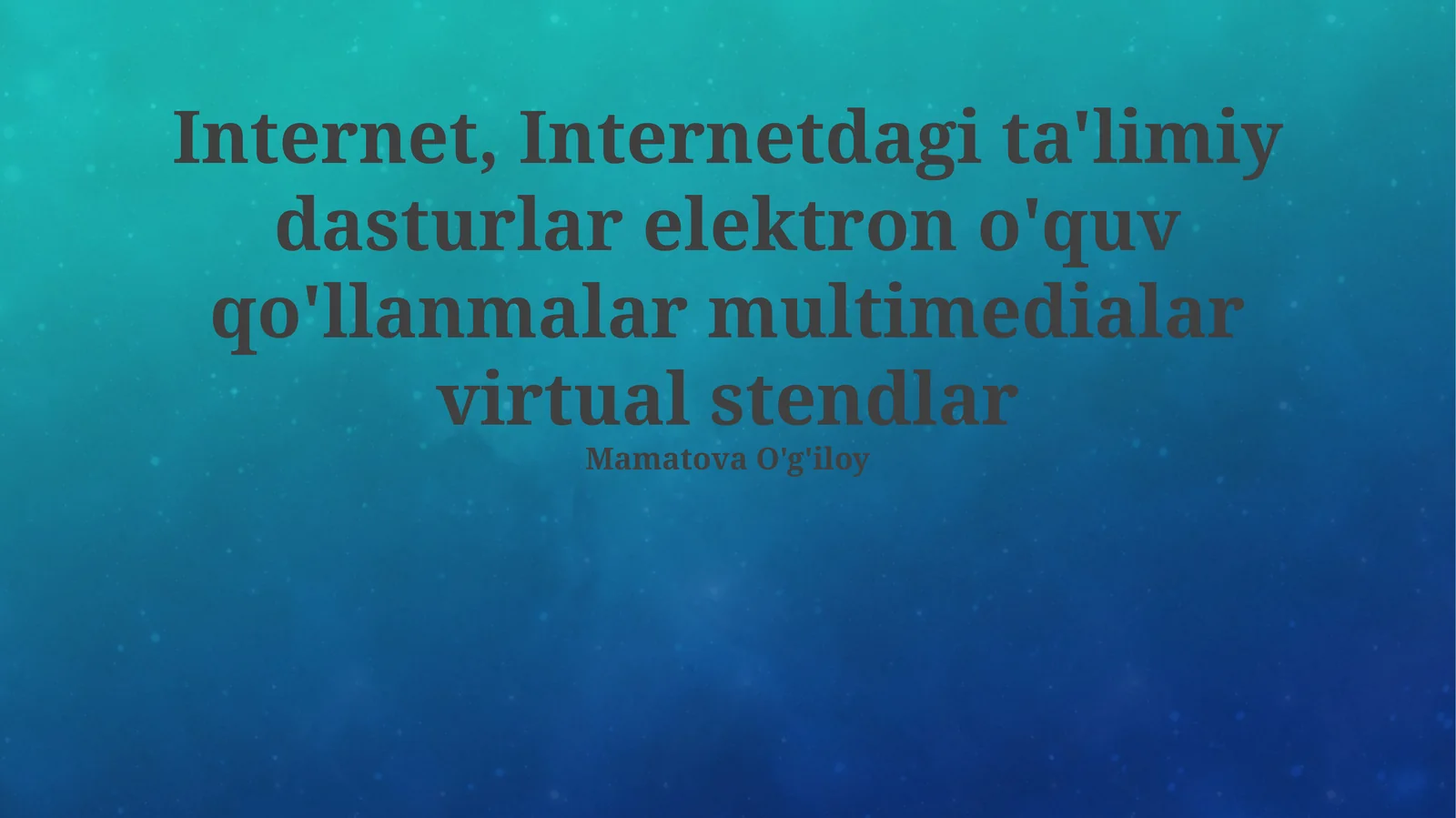 Internet, Internetdagi ta'limiy dasturlar elektron o'quv qo'llanmalar multimedialar virtual stendlar