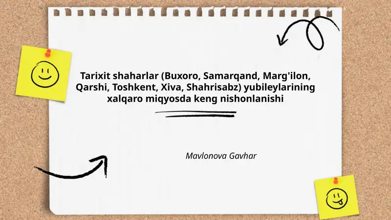 Tarixit shaharlar (Buxoro, Samarqand, Marg'ilon, Qarshi, Toshkent, Xiva, Shahrisabz) yubileylarining xalqaro miqyosda keng nishonlanishi