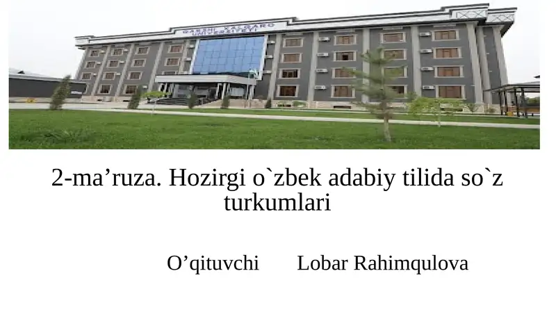 2-ma’ruza.Hozirgi o`zbek adabiy tilida so`z turkumlari