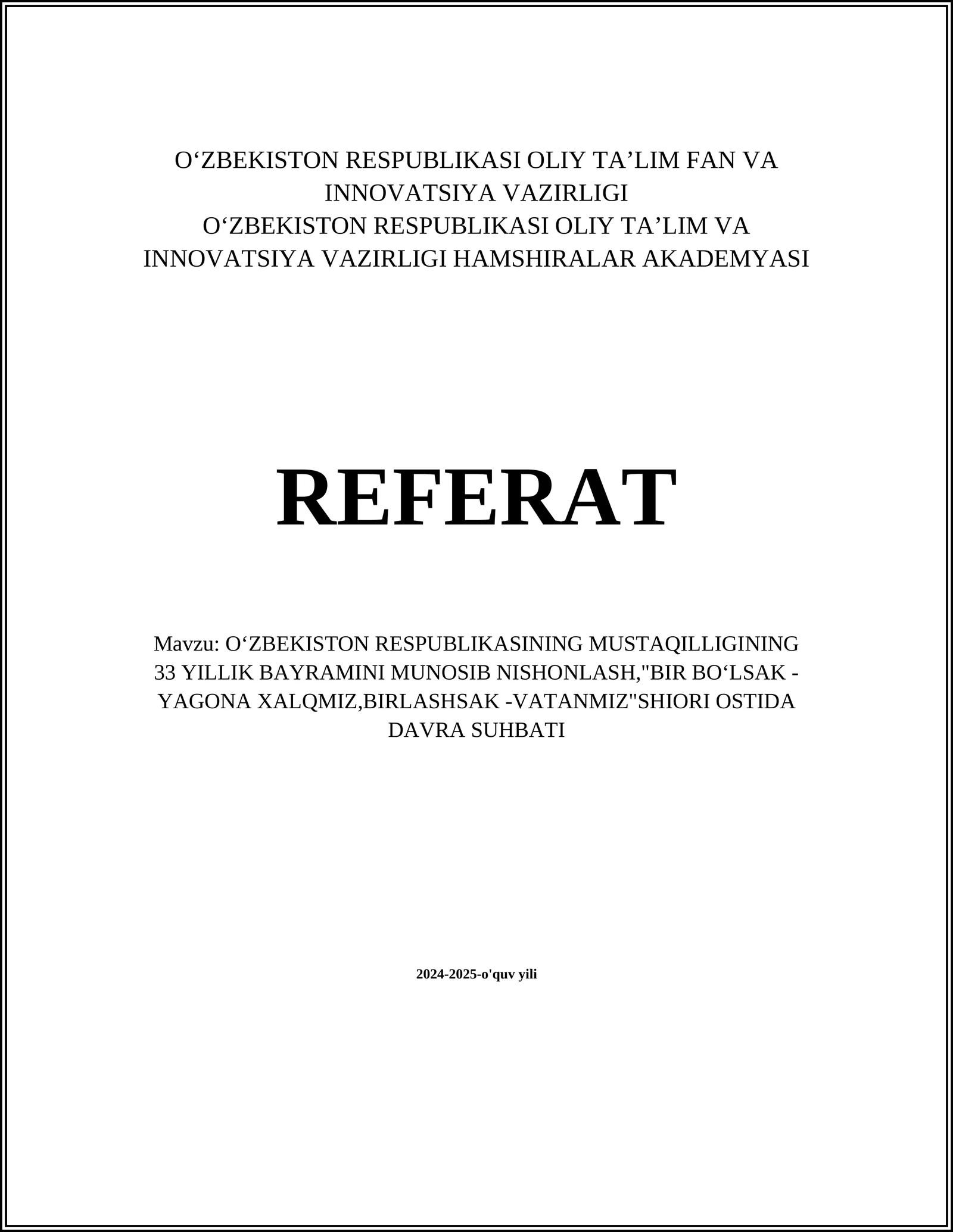 OʻZBEKISTON RESPUBLIKASINING MUSTAQILLIGINING 33 YILLIK BAYRAMINI MUNOSIB NISHONLASH,"BIR BOʻLSAK -YAGONA XALQMIZ,BIRLASHSAK -VATANMIZ"SHIORI OSTIDA DAVRA SUHBATI
