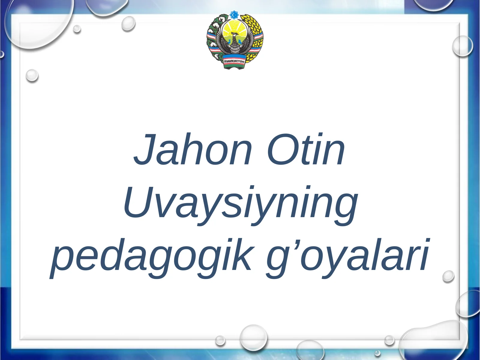 Jahon Otin Uvaysiyning pedagogik g’oyalari